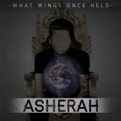 What Wings Once Held : Asherah